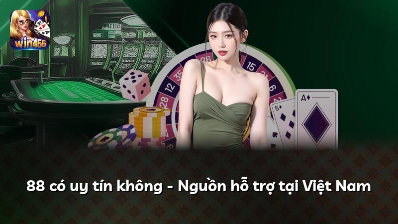 88 có uy tín không - Nguồn hỗ trợ tại Việt Nam