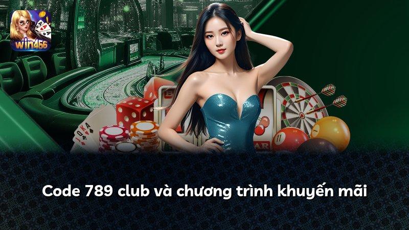 Code 789 club và chương trình khuyến mãi