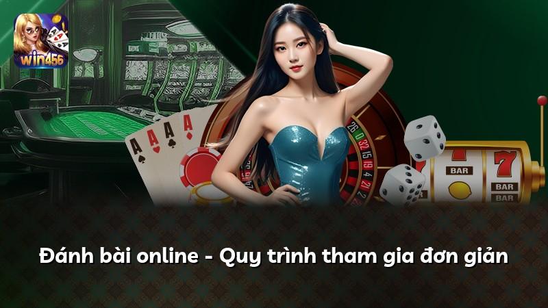 Đánh bài online - Quy trình tham gia đơn giản