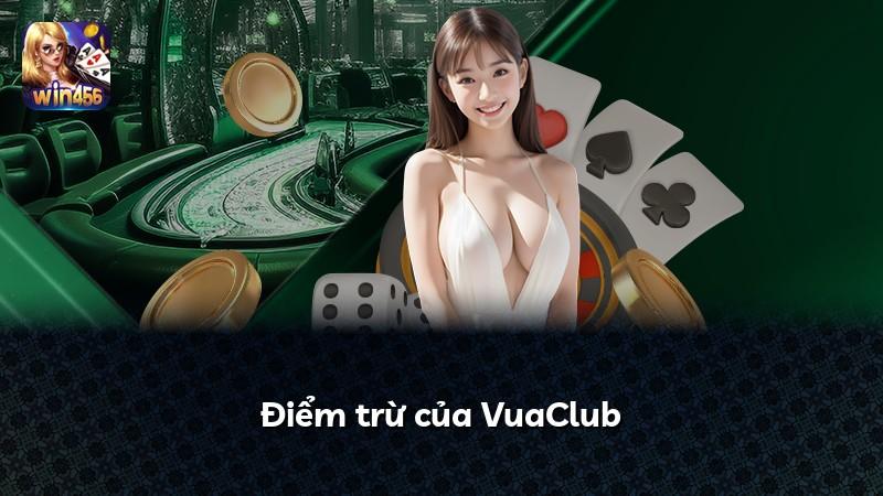 Điểm trừ của VuaClub