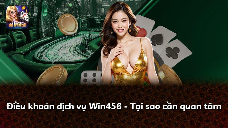 Điều khoản dịch vụ Win456 - Tại sao cần quan tâm