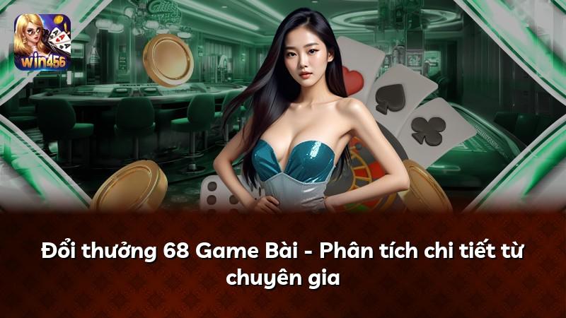 Đổi thưởng 68 Game Bài - Phân tích chi tiết từ chuyên gia