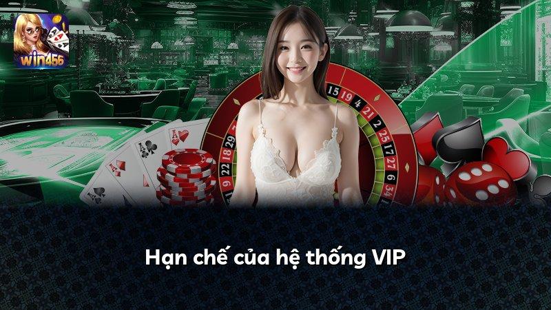 Hạn chế của hệ thống VIP