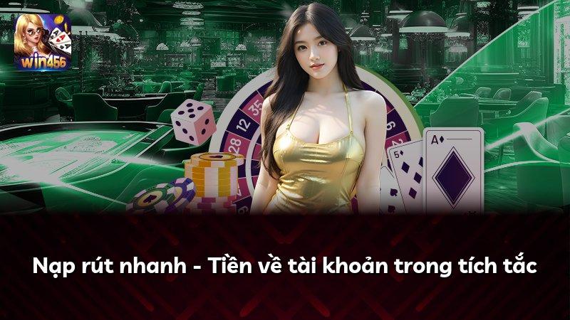 Nạp rút nhanh - Tiền về tài khoản trong tích tắc