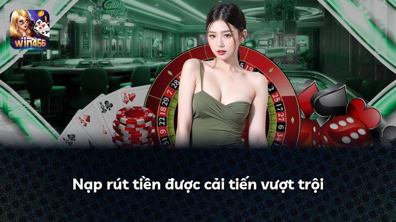 Nạp rút tiền được cải tiến vượt trội